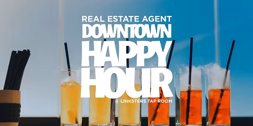 Real Estate Agent Downtown Happy Hour @ Linksters