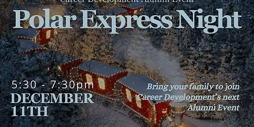 Career Development Alumni Event - Polar Express Night