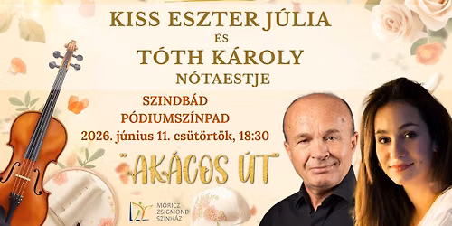 \u201cAk\u00e1cos \u00fat\u201d \u2013 Kiss Eszter J\u00falia \u00e9s T\u00f3th K\u00e1roly n\u00f3taestje
