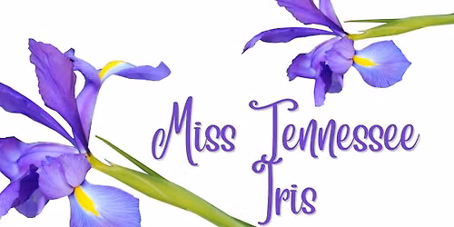 4th Annual Miss Tennessee Iris