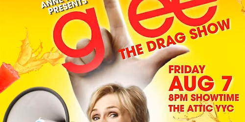 Anne Xiety presents: Glee - The Drag Show