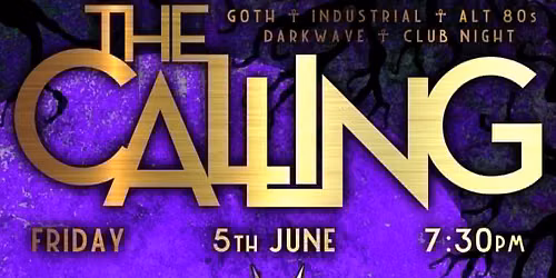 The Calling Clubnight! (Goth\/EBM\/Darkwave\/80s) - June