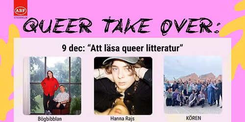 QUEER TAKE OVER - Att l\u00e4sa queer litteratur \u2606 B\u00f6gbibblan \u2022 Hanna Rajs \u2022 K\u00d6REN \u2606
