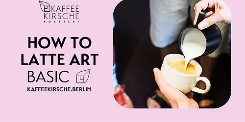 KAFFEEKIRSCHE - How to Latte Art - Basic