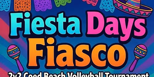Fiesta Days Fiasco Beach Volleyball Tournament