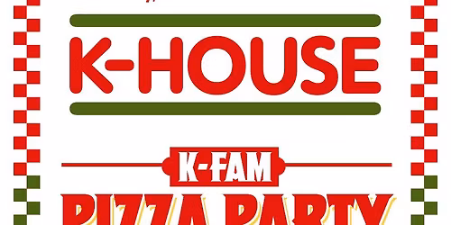 K-HOUSE K-FAM Pizza Party