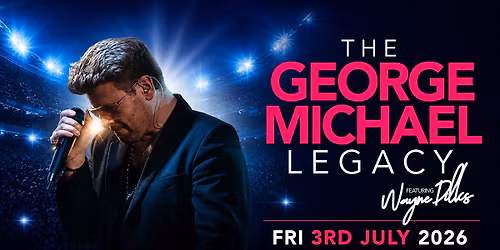 THE GEORGE MICHAEL LEGACY Featuring Wayne Dilks 