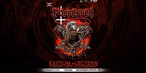 POSSESSED + Exitium + Lectern + Guests \/ @ Damage Inc Live Club (San Giovanni Lupatoto - Verona)