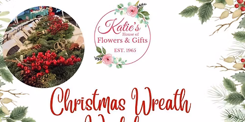 Katie's House of Flowers Christmas Wreath Workshop