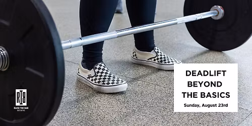 Deadlift - Beyond the Basics Workshop
