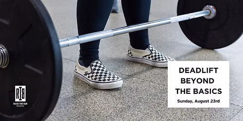 Deadlift - Beyond the Basics Workshop