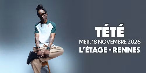T\u00c9T\u00c9 en concert \u00e0 @Rennes (18.11.26) - L'\u00c9tage