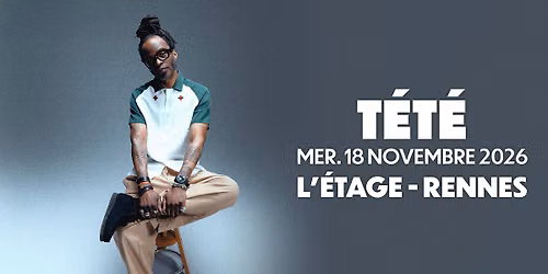 T\u00c9T\u00c9 en concert \u00e0 @Rennes (18.11.26) - L'\u00c9tage