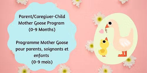 The Parent-Child Mother Goose Program\u00ae \/ Programme maman oie pour b\u00e9b\u00e9