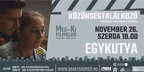 Meg-Ki filmklub k\u00f6z\u00f6ns\u00e9gtal\u00e1lkoz\u00f3val: Egykutya