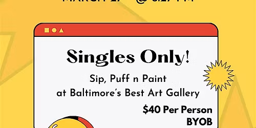 SINGLES ONLY! Sip, Puff & Paint @ Baltimore's BEST Art Gallery!