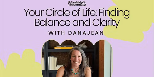 Your Circle of Life - Finding Balance and Clarity with Danajean