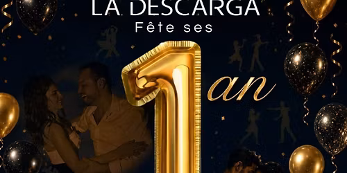 \ud83d\udd25\u2728 La Descarga f\u00eate ses 1 an \u2014 Soir\u00e9e Anniversaire \u2728\ud83d\udd25