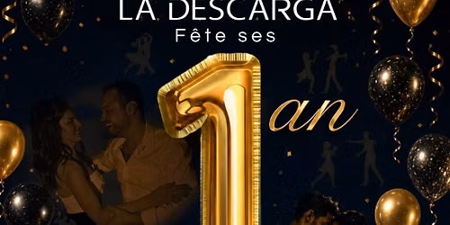 \ud83d\udd25\u2728 La Descarga f\u00eate ses 1 an \u2014 Soir\u00e9e Anniversaire \u2728\ud83d\udd25