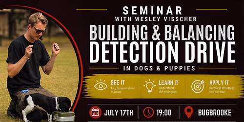 Seminar - Building & Balancing Detection Drive in Dogs & Puppies, with Live Demonstrations