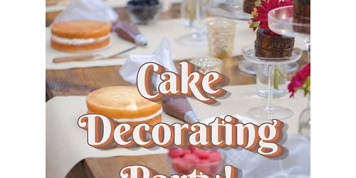 Cake Decorating Party! 