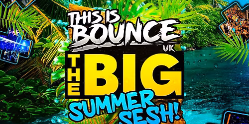 This Is Bounce UK - BIG Summer Sesh 2026