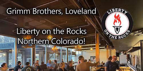 Grimm Brothers, Loveland - Liberty on the Rocks Northern Colorado Meetup