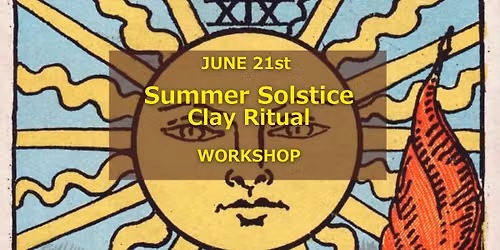 Summer Solstice Clay Ritual Workshop