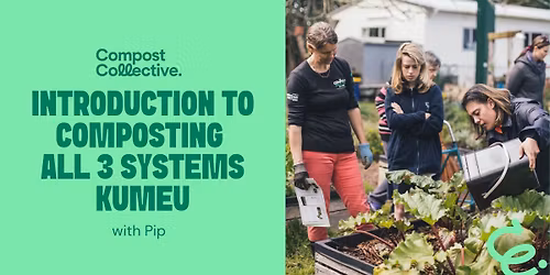 FREE \u2013 Intro to Composting (all 3 systems) \u2013 Kumeu