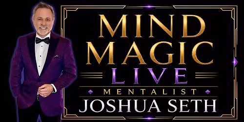 Mind Magic LIVE with Mentalist Joshua Seth