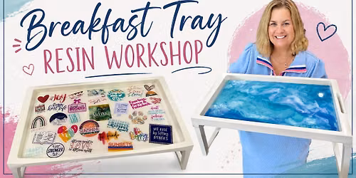 Bonner Springs Tuesday August 11 @ 6:30pm Breakfast Tray Resin Workshop