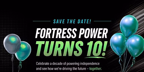 Fortress Power 10-Year Celebration & Live System Tour