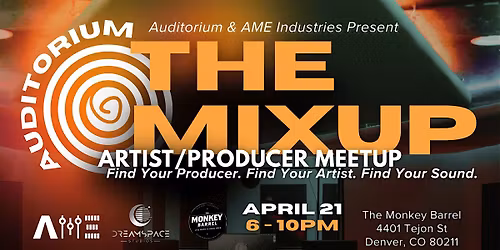 The MixUp: Artist\/Producer Meetup Presented by Auditorium & AME Industries