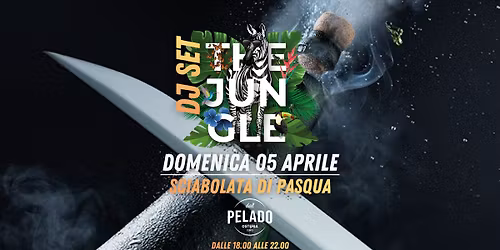 Jungle Dj Set X Sciabolata di Pasqua_Dal Pelado - Domenica 05 Aprile