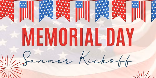 Memorial Day | Summer Kick-Off