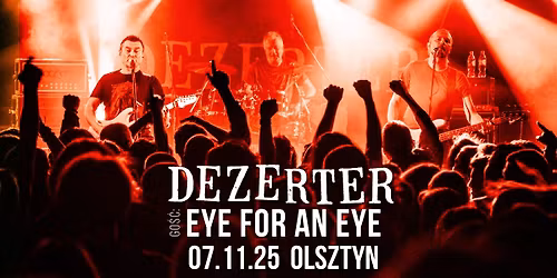 DEZERTER + Eye For An Eye | 07.11 | Aula, Olsztyn