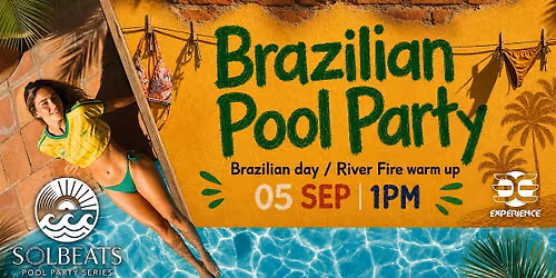 Brazilian Pool Party 2nd Edition (River Fire) + Tech-Over After Party