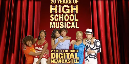 20 Years Of High School Musical (Newcastle)