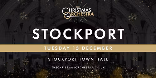 \ud83c\udfb6\ud83c\udf84The Christmas Orchestra - STOCKPORT\ud83c\udf84\ud83c\udfb6