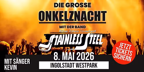 Die gro\u00dfe Onkelz-Nacht mit der Band Stainless Steel in Ingolstadt