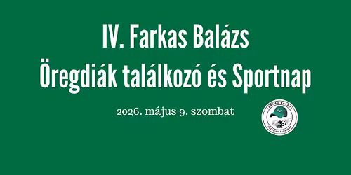 IV. Farkas Bal\u00e1zs \u00d6regdi\u00e1k tal\u00e1lkoz\u00f3 \u00e9s Sportnap