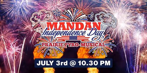 FIREWORKS: Mandan's Prairie Pyro-Musical