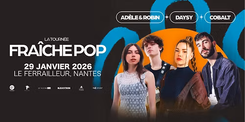 Soir\u00e9e Fra\u00eeche Pop \u2022 Ad\u00e8le & Robin - Cobalt - Daysy \u2022 29\/01\/2026 - Le Ferrailleur (Nantes)
