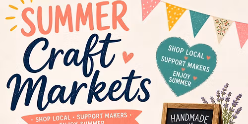 \ud83c\udf1e\u2728 SUMMER CRAFT MARKETS \u2728\ud83c\udf1e