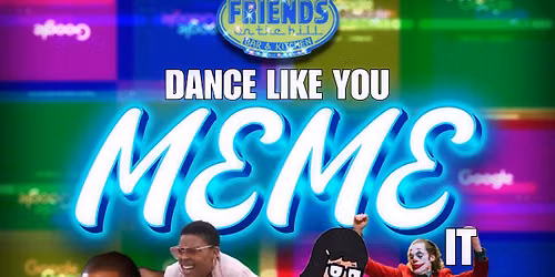 DANCE LIKE YOU MEME IT w/ Blessed B33ZY @ Friends — Friends on the HILL