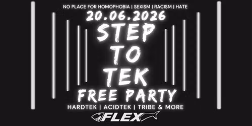 STEP TO TEK | FREE PARTY w\/ TINGELTANGELTEK Live, ILLTEK Live & Many More @FLEX 