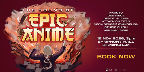 BIRMINGHAM | The Sound Of Epic Anime | Live Symphony Orchestra