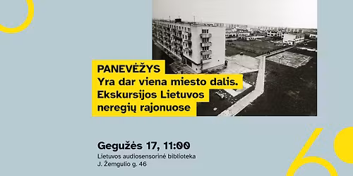 Yra dar viena dalis: ekskursijos Lietuvos neregi\u0173 rajonuose
