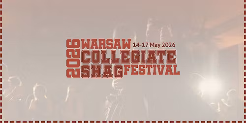 Warsaw Collegiate Shag Festival 2026 \ud83d\udd1c 14-17 May 2026