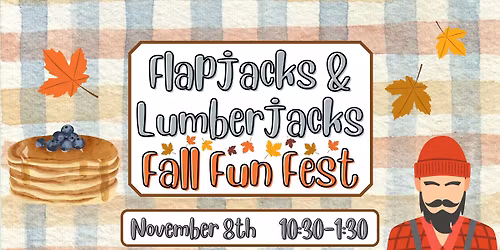 Flapjacks & Lumberjacks Fall Fun Fest